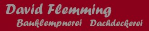 Flaschner Brandenburg: Bauklempnerei und Dachdeckerei David Flemming Flaschner Brandenburg: Bauklempnerei und Dachdeckerei David Flemming