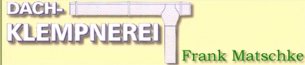 Flaschner Brandenburg: Dachklempnerei Frank Matschke